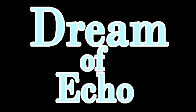 Dream of Echo-TENOKE Free Download