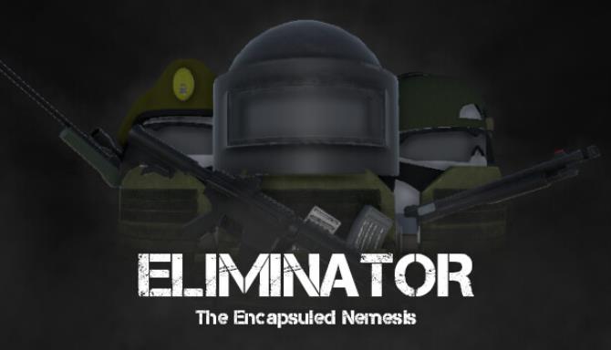 Eliminator The Encapsuled Nemesis Free Download