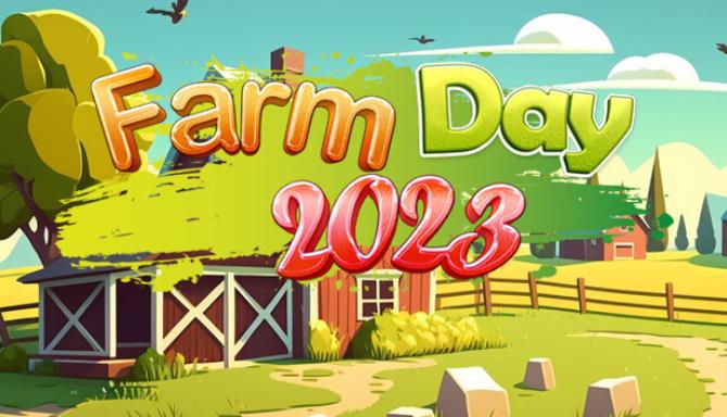 Farm Day 2023-Unleashed Free Download