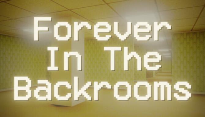 Forever In The Backrooms-TENOKE Free Download