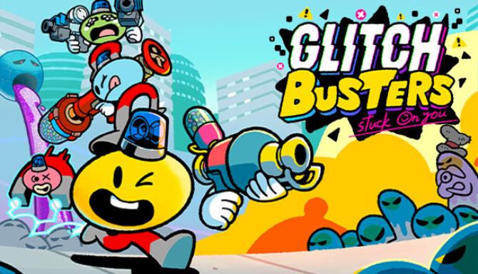 Glitch Busters Stuck On You Free Download