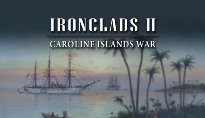 Ironclads 2: Caroline Islands War 1885 645b9bfa8f448.jpeg