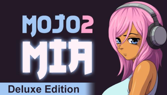 Mojo 2: Mia – Deluxe Edition Free Download