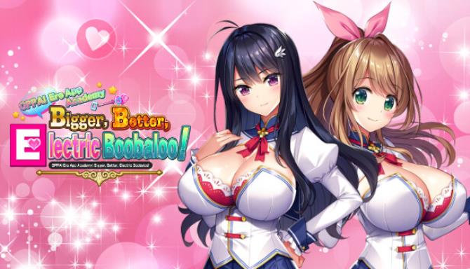 OPPAI Ero App Academy Bigger, Better, Electric Boobaloo! v29.05.2023 Free Download