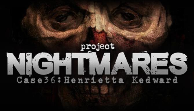 Project Nightmares Case 36 Henrietta Kedward Free Download