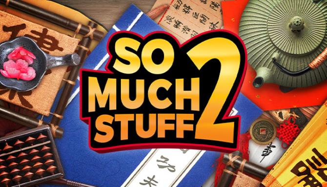 So Much Stuff 2-TENOKE Free Download