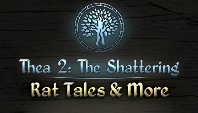 Thea 2 The Shattering Rat Tales Free Download