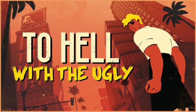 To Hell With The Ugly-TENOKE Free Download