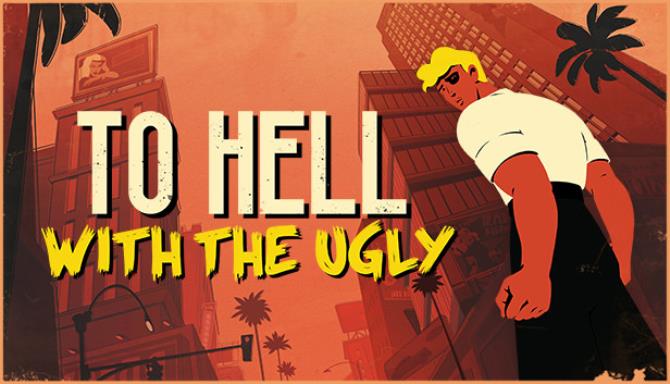 To Hell With The Ugly-TENOKE Free Download