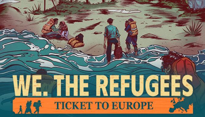 We The Refugees Ticket to Europe-TENOKE Free Download