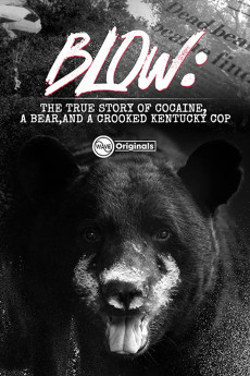 Blow: The True Story of Cocaine, a Bear, and a Crooked Kentucky Cop Free Download