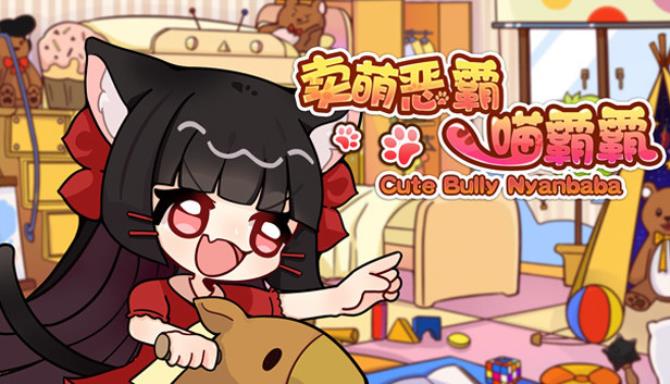 卖萌恶霸喵霸霸 Cute Bully Nyanbaba Free Download