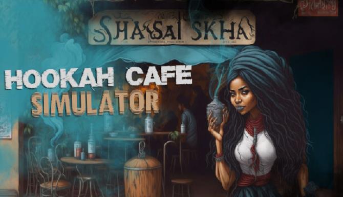 Hookah Cafe Simulator-TENOKE Free Download
