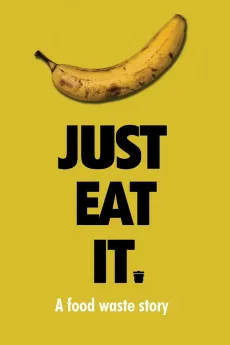 Just Eat It: A Food Waste Story Free Download