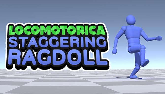 LOCOMOTORICA: Staggering Ragdoll Free Download