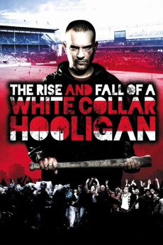 The Rise & Fall of a White Collar Hooligan Free Download