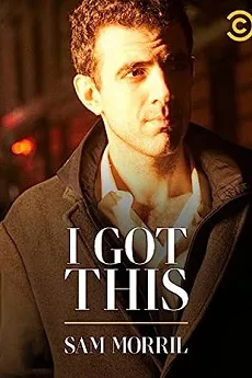 Sam Morril: I Got This Free Download