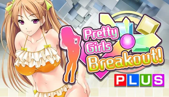 Pretty Girls Breakout! PLUS Free Download