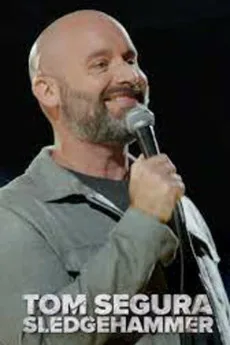 Tom Segura: Sledgehammer Free Download