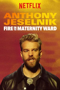 Anthony Jeselnik: Fire in the Maternity Ward Free Download