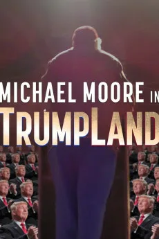 Michael Moore in TrumpLand Free Download