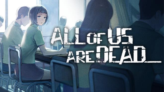 All of Us Are Dead-TENOKE Free Download