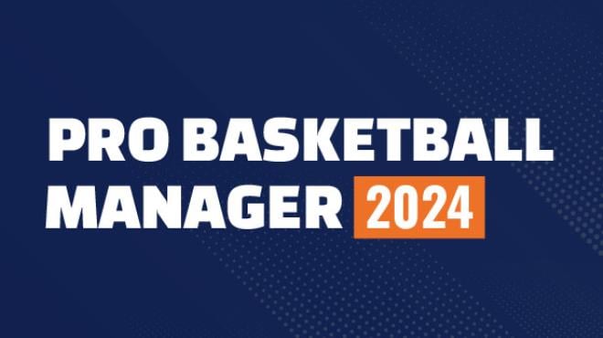 Pro Basketball Manager 2024-TENOKE Free Download