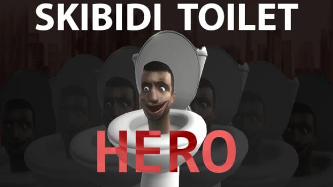 Skibidi Toilet Hero-TENOKE Free Download