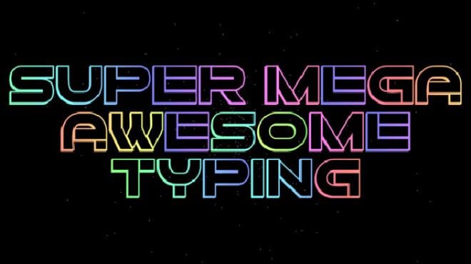 Super Mega Awesome Typing Free Download