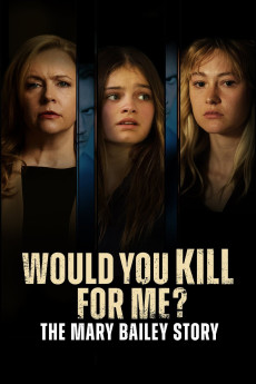 Would You Kill for Me? The Mary Bailey Story Free Download