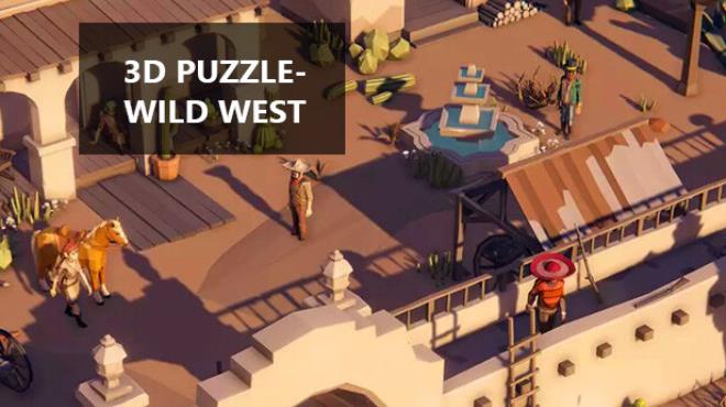 3D PUZZLE – Wild West Free Download