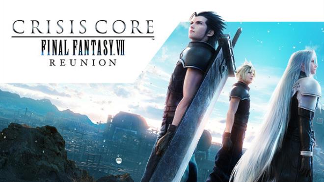 CRISIS CORE FINAL FANTASY VII REUNION v1 03-TENOKE Free Download