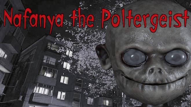 Nafanya the Poltergeist-TENOKE Free Download