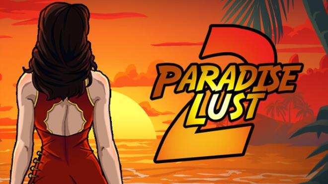 Paradise Lust 2 Free Download