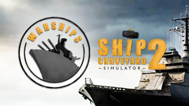 Ship Graveyard Simulator 2 Warships-RUNE Free Download