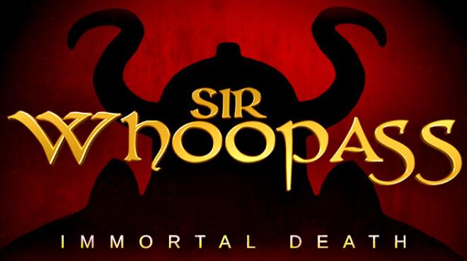 Sir Whoopass Immortal Death v2 2 3-FLT Free Download
