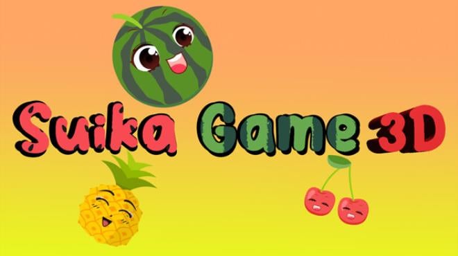 Suika game 3D-TENOKE Free Download