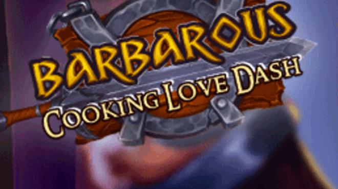 Barbarous 2 Cooking Love Dash-RAZOR Free Download