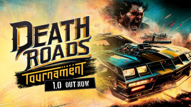 Death Roads Tournament Update v1 0 5 121-TENOKE Free Download