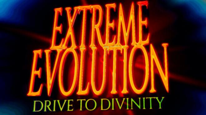 Extreme Evolution Drive to Divinity-TENOKE Free Download