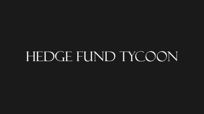 Hedge Fund Tycoon Free Download