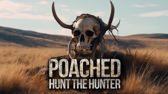 Poached : Hunt The Hunter Free Download