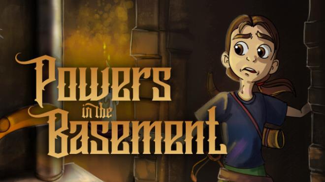 Powers in the Basement Free Download