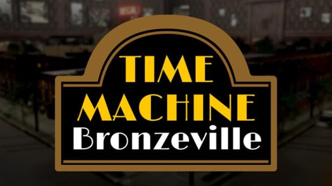 Time Machine Bronzeville-TENOKE Free Download