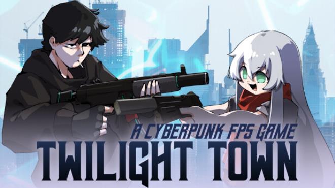 Twilight Town: A Cyberpunk FPS Free Download