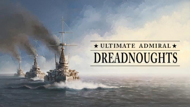 Ultimate Admiral Dreadnoughts v1 4 1 1-TENOKE Free Download