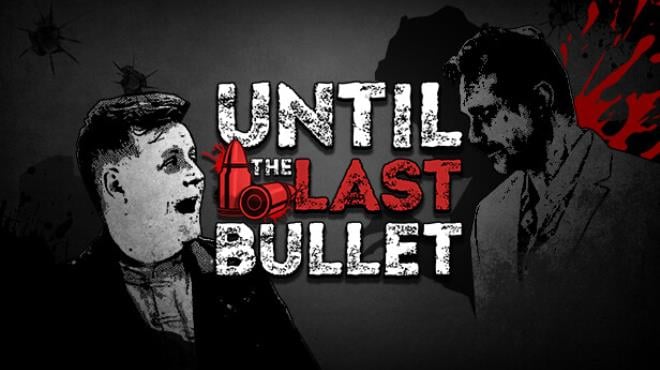 Until The Last Bullet-TENOKE Free Download