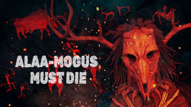 ALAA-MOGUS MUST DIE-TENOKE Free Download