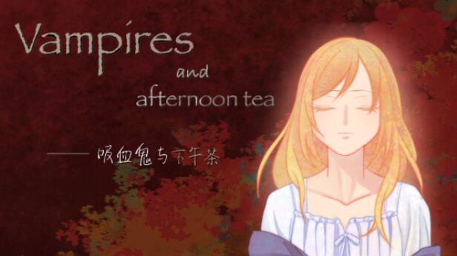 吸血鬼与下午茶 Vampires and Afternoon Tea Free Download