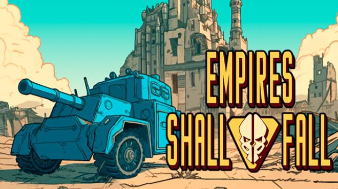 Empires Shall Fall Free Download